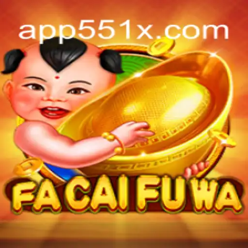 Exploring FaCaiFuWa: A New Sensation in Online Slots on 551X.com Platform